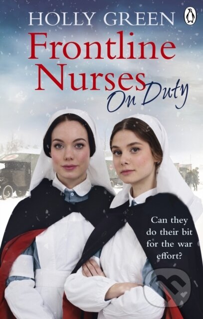 Kniha: Frontline Nurses On Duty (Holly Green). Ebury Publishing, 2019 Kniha: Frontline Nurses On Duty (Holly Green). Ebury Publishing, 2019