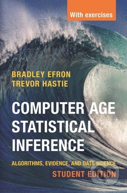 Kniha: Computer Age Statistical Inference, Student Edition (Bradley Efron a Trevor Hastie). Cambridge University Press, 2021 Kniha: Computer Age Statistical Inference, Student Edition (Bradley Efron a Trevor Hastie). Cambridge University Press, 2021