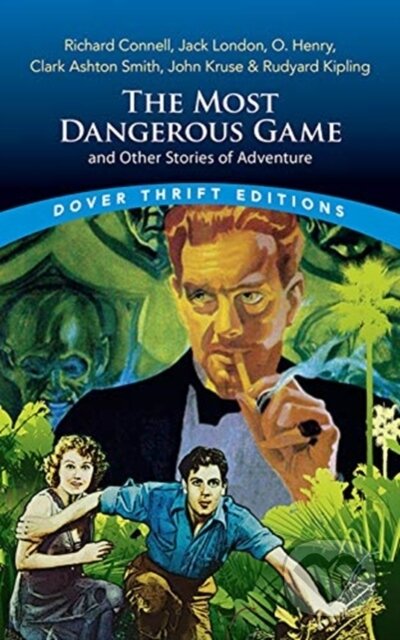 Kniha: The Most Dangerous Game and Other Stories of Adventure (Clark Ashton Smith, Rudyard Kipling, Richard Connell, O. Henry, John Kruse a Jack London). Dover Publications, 2021 Kniha: The Most Dangerous Game and Other Stories of Adventure (Clark Ashton Smith, Rudyard Kipling, Richard Connell, O. Henry, John Kruse a Jack London). Dover Publications, 2021