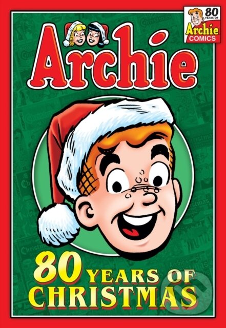 Kniha: Archie: 80 Years Of Christmas (Archie Superstars). , 2021 Kniha: Archie: 80 Years Of Christmas (Archie Superstars). , 2021
