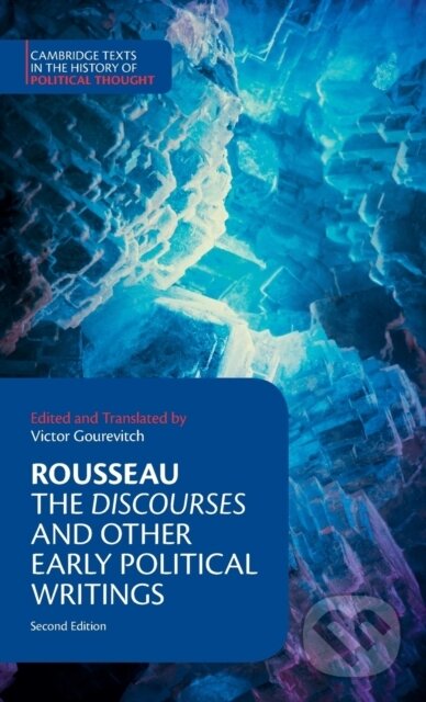 Kniha: Rousseau: The Discourses and Other Early Political Writings (Jean-Jacques Rousseau a Victor Gourevitch). Cambridge University Press, 2018 Kniha: Rousseau: The Discourses and Other Early Political Writings (Jean-Jacques Rousseau a Victor Gourevitch). Cambridge University Press, 2018
