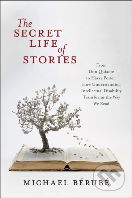 Kniha: The Secret Life of Stories (Michael Berube). New York University Press, 2018 Kniha: The Secret Life of Stories (Michael Berube). New York University Press, 2018