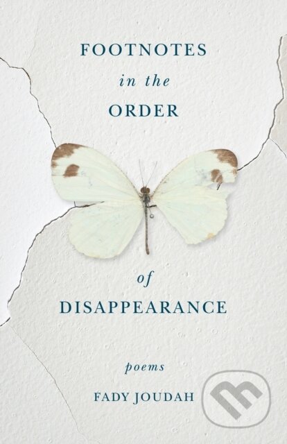 Kniha: Footnotes in the Order of Disappearance (Fady Joudah). Milkweed Editions, 2018 Kniha: Footnotes in the Order of Disappearance (Fady Joudah). Milkweed Editions, 2018