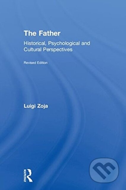 Kniha: The Father (Luigi Zoja). Routledge, 2018 Kniha: The Father (Luigi Zoja). Routledge, 2018
