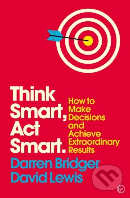 Kniha: Think Smart, Act Smart (Darren Bridger a David Lewis). Watkins Publishing, 2018 Kniha: Think Smart, Act Smart (Darren Bridger a David Lewis). Watkins Publishing, 2018