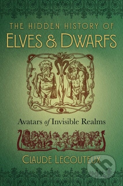 Kniha: The Hidden History of Elves and Dwarfs (Claude Lecouteux). , 2018 Kniha: The Hidden History of Elves and Dwarfs (Claude Lecouteux). , 2018