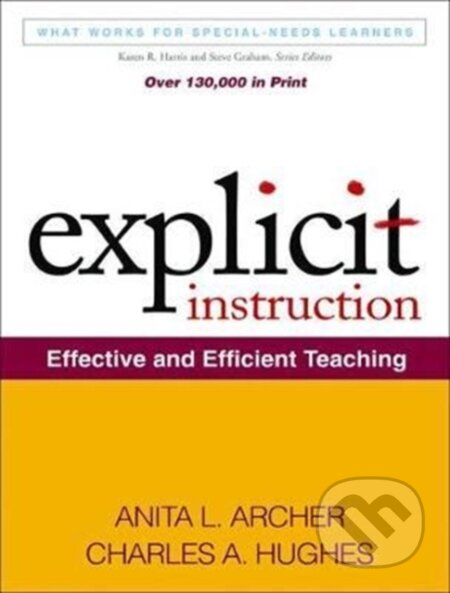 Kniha: Explicit Instruction (Anita L. Archer a Charles A. Hughes). Guilford Press, 2019 Kniha: Explicit Instruction (Anita L. Archer a Charles A. Hughes). Guilford Press, 2019