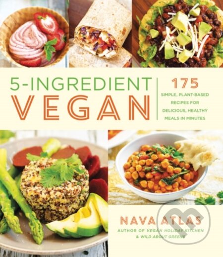 Kniha: 5-Ingredient Vegan (Nava Atlas). , 2019 Kniha: 5-Ingredient Vegan (Nava Atlas). , 2019