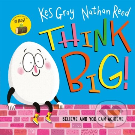 Kniha: Think Big (Kes Gray). Hodder Children's Books, 2019 Kniha: Think Big (Kes Gray). Hodder Children's Books, 2019