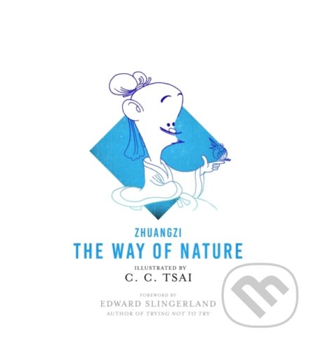 Kniha: The Way of Nature (Zhuangzi). Princeton University Press, 2019 Kniha: The Way of Nature (Zhuangzi). Princeton University Press, 2019