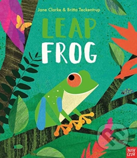 Kniha: Leap Frog (Jane Clarke). Nosy Crow, 2019 Kniha: Leap Frog (Jane Clarke). Nosy Crow, 2019
