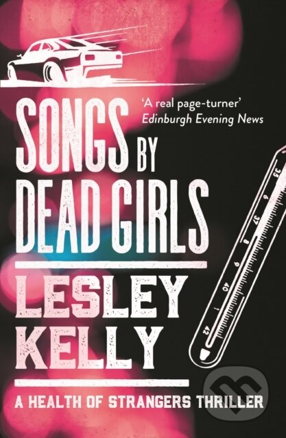 Kniha: Songs by Dead Girls (Lesley Kelly). Sandstone, 2019 Kniha: Songs by Dead Girls (Lesley Kelly). Sandstone, 2019