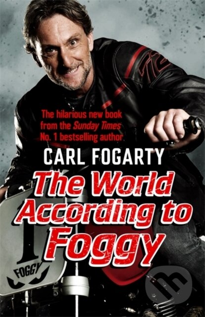 Kniha: The World According to Foggy (Carl Fogarty). Headline Book, 2019 Kniha: The World According to Foggy (Carl Fogarty). Headline Book, 2019