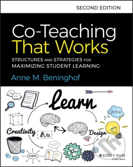 Kniha: Co-Teaching That Works (Beninghof Anne M.). Jossey Bass, 2020 Kniha: Co-Teaching That Works (Beninghof Anne M.). Jossey Bass, 2020