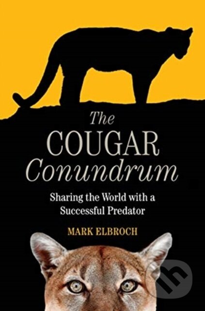 Kniha: The Cougar Conundrum (Mark Elbroch). Island Press, 2020 Kniha: The Cougar Conundrum (Mark Elbroch). Island Press, 2020