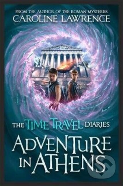 Kniha: Time Travel Diaries: Adventure in Athens (Caroline Lawrence). Piccadilly, 2020 Kniha: Time Travel Diaries: Adventure in Athens (Caroline Lawrence). Piccadilly, 2020