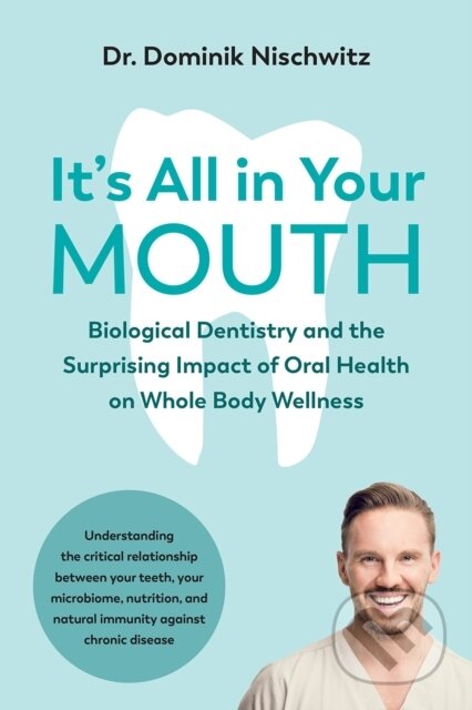 Kniha: It's All in Your Mouth (Dominik Nischwitz). , 2020 Kniha: It's All in Your Mouth (Dominik Nischwitz). , 2020