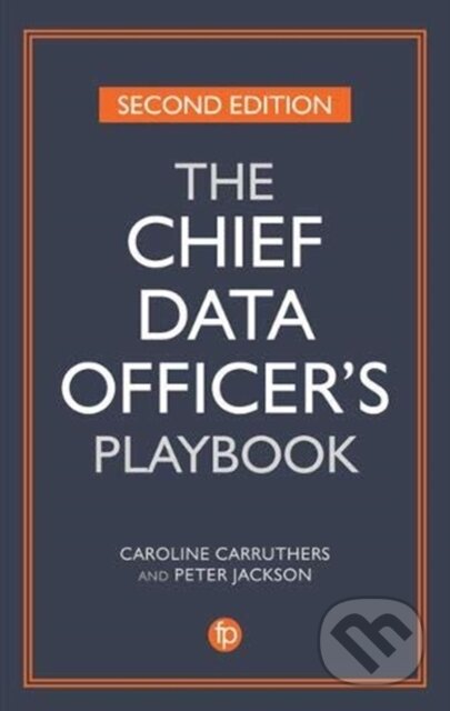 Kniha: The Chief Data Officer's Playbook (Caroline Carruthers a Peter Jackson). , 2020 Kniha: The Chief Data Officer's Playbook (Caroline Carruthers a Peter Jackson). , 2020