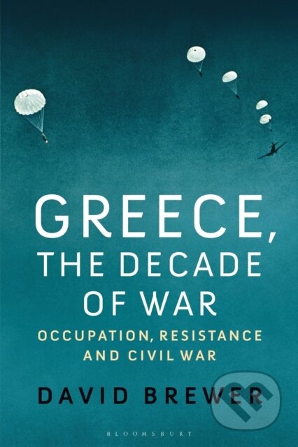 Kniha: Greece, the Decade of War (David Brewer). Bloomsbury, 2020 Kniha: Greece, the Decade of War (David Brewer). Bloomsbury, 2020