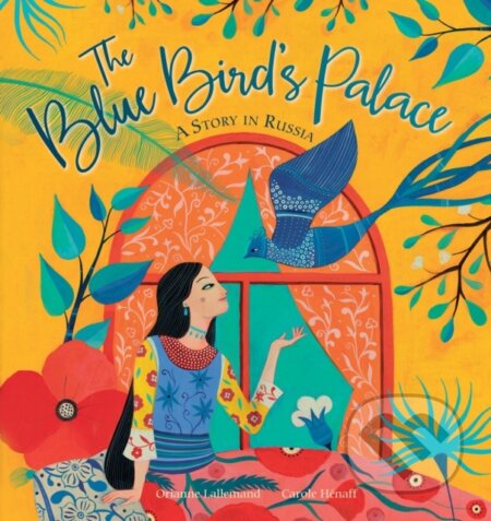 Kniha: The Blue Bird's Palace (Orianne Lallemand). Barefoot, 2020 Kniha: The Blue Bird's Palace (Orianne Lallemand). Barefoot, 2020