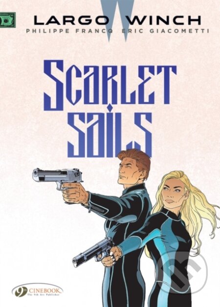 Kniha: Largo Winch Vol. 18: Scarlet Sails (Eric Giacometti). Cinebook Ltd, 2020 Kniha: Largo Winch Vol. 18: Scarlet Sails (Eric Giacometti). Cinebook Ltd, 2020