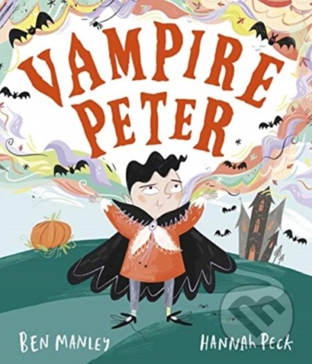 Kniha: Vampire Peter (Ben Manley). Andersen, 2021 Kniha: Vampire Peter (Ben Manley). Andersen, 2021