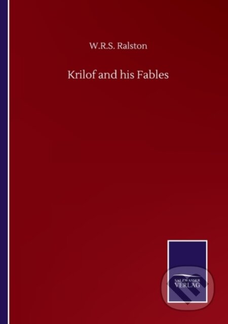 Kniha: Krilof and his Fables (W.R.S. Ralston). Salzwasser, 2020 Kniha: Krilof and his Fables (W.R.S. Ralston). Salzwasser, 2020