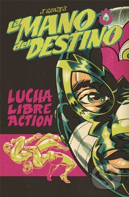 Kniha: La Mano del Destino (J. Gonzo). Image Comics, 2021 Kniha: La Mano del Destino (J. Gonzo). Image Comics, 2021