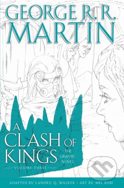 Kniha: A Clash of Kings: Graphic Novel, Volume Three (George R R Martin). HarperCollins, 2021 Kniha: A Clash of Kings: Graphic Novel, Volume Three (George R R Martin). HarperCollins, 2021