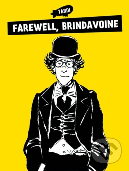 Kniha: Farewell, Brindavoine (Jacques Tardi). Fantagraphics, 2021 Kniha: Farewell, Brindavoine (Jacques Tardi). Fantagraphics, 2021