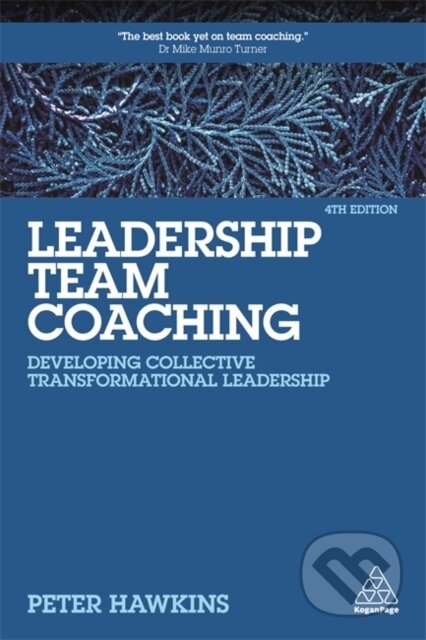 Kniha: Leadership Team Coaching (Peter Hawkins). Kogan Page, 2021 Kniha: Leadership Team Coaching (Peter Hawkins). Kogan Page, 2021