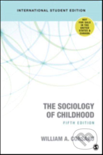 Kniha: The Sociology of Childhood - International Student Edition (William A. a PhD Corsaro). Sage Publications, 2017 Kniha: The Sociology of Childhood - International Student Edition (William A. a PhD Corsaro). Sage Publications, 2017