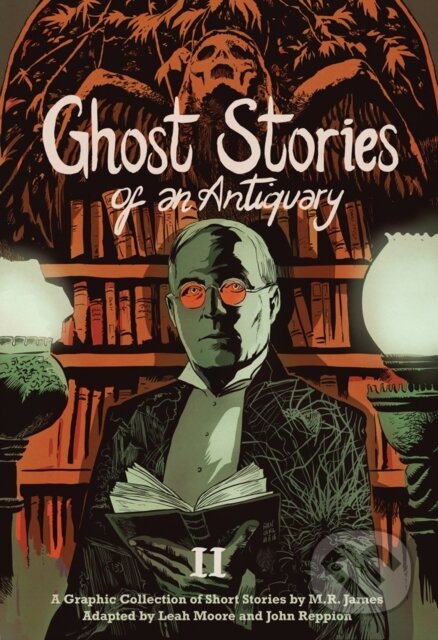 Kniha: Ghost Stories of an Antiquary, Vol. 2 (M.R. James). SelfMadeHero, 2017 Kniha: Ghost Stories of an Antiquary, Vol. 2 (M.R. James). SelfMadeHero, 2017