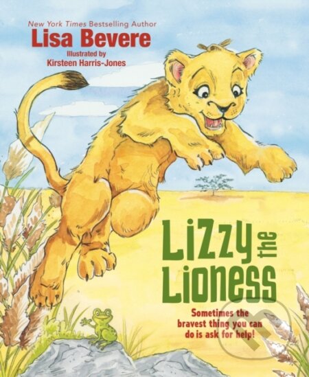 Kniha: Lizzy the Lioness (Lisa Bevere). , 2017 Kniha: Lizzy the Lioness (Lisa Bevere). , 2017