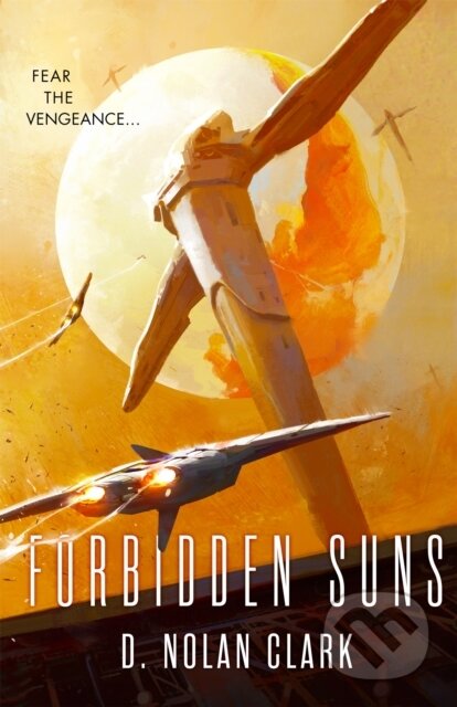 Kniha: Forbidden Suns (D. Nolan Clark). Orbit, 2017 Kniha: Forbidden Suns (D. Nolan Clark). Orbit, 2017