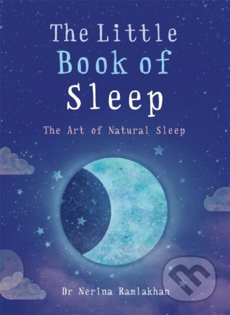Kniha: The Little Book of Sleep (Dr Nerina Ramlakhan). Gaia Books, 2018 Kniha: The Little Book of Sleep (Dr Nerina Ramlakhan). Gaia Books, 2018