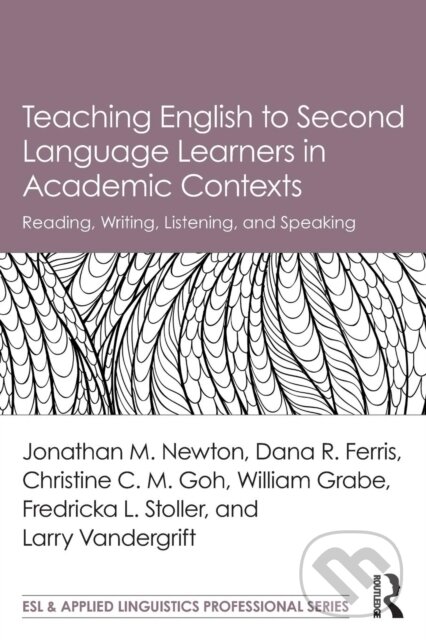 Kniha: Teaching English to Second Language Learners in Academic Contexts (Christine C.M. ) Goh, William Grabe, Larry Vandergrift, Jonathan M. Newton, Fredricka L. Stoller a Dana R. Ferris). Routledge, 2018 Kniha: Teaching English to Second Language Learners in Academic Contexts (Christine C.M. ) Goh, William Grabe, Larry Vandergrift, Jonathan M. Newton, Fredricka L. Stoller a Dana R. Ferris). Routledge, 2018