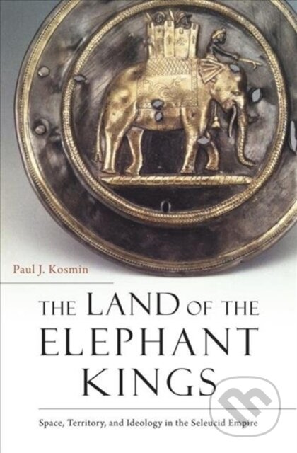 Kniha: The Land of the Elephant Kings (Paul J. Kosmin). Harvard University Press, 2018 Kniha: The Land of the Elephant Kings (Paul J. Kosmin). Harvard University Press, 2018