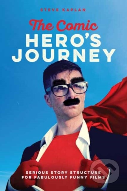 Kniha: The Comic Heroes Journey (Steve Kaplin). Michael Wiese Productions, 2018 Kniha: The Comic Heroes Journey (Steve Kaplin). Michael Wiese Productions, 2018