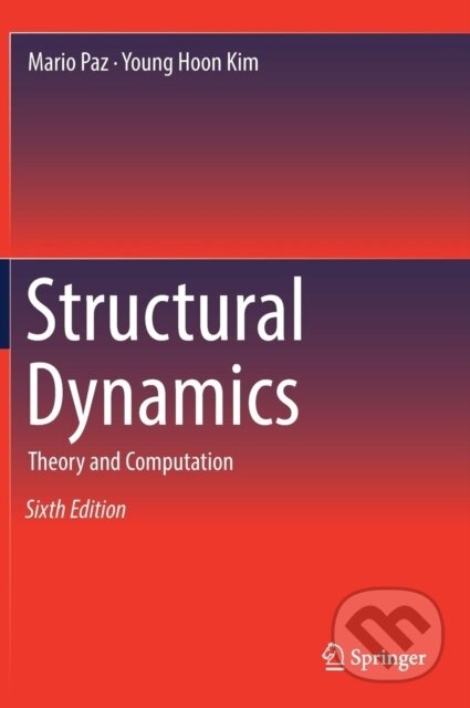 Kniha: Structural Dynamics (Mario Paz a Young Hoon Kim). Springer International Publishing, 2018 Kniha: Structural Dynamics (Mario Paz a Young Hoon Kim). Springer International Publishing, 2018