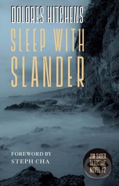 Kniha: Sleep with Slander (Dolores Hitchens a Steph Cha). Library of America, 2021 Kniha: Sleep with Slander (Dolores Hitchens a Steph Cha). Library of America, 2021