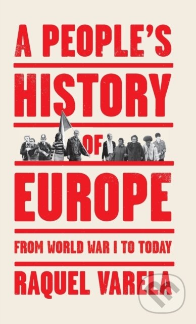 Kniha: A People's History of Europe (Raquel Varela). Pluto Press, 2021 Kniha: A People's History of Europe (Raquel Varela). Pluto Press, 2021