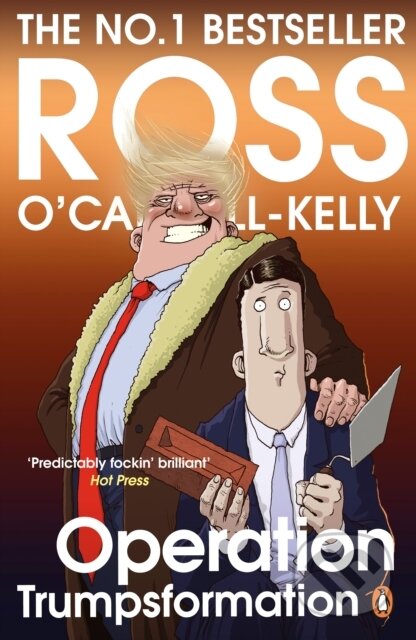 Kniha: Operation Trumpsformation (Ross O'Carroll-Kelly). Penguin Books, 2018 Kniha: Operation Trumpsformation (Ross O'Carroll-Kelly). Penguin Books, 2018