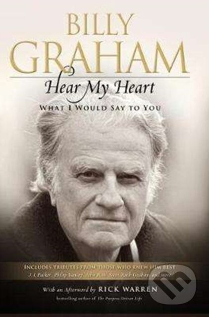 Kniha: Hear My Heart (Billy Graham). Authentic Media, 2018 Kniha: Hear My Heart (Billy Graham). Authentic Media, 2018
