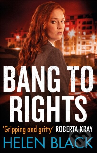 Kniha: Bang to Rights (Helen Black). Constable, 2018 Kniha: Bang to Rights (Helen Black). Constable, 2018