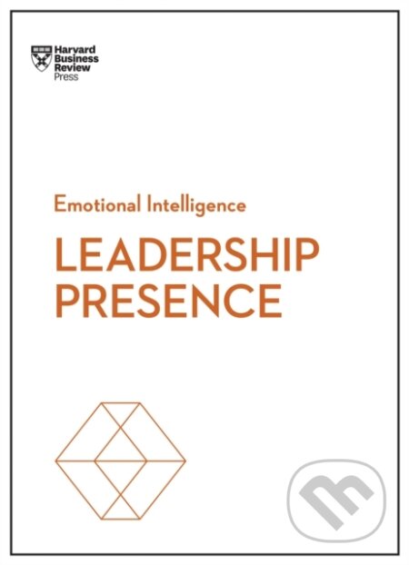 Kniha: Leadership Presence (HBR Emotional Intelligence Series) (Amy J.C. Cuddy, John Beeson, Harvard Business Review, Deborah Tannen a Amy Jen Su). Harvard Business Review Press, 2018 Kniha: Leadership Presence (HBR Emotional Intelligence Series) (Amy J.C. Cuddy, John Beeson, Harvard Business Review, Deborah Tannen a Amy Jen Su). Harvard Business Review Press, 2018
