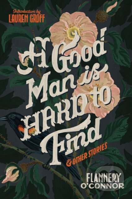 Kniha: Good Man Is Hard To Find And Other Stories (Flannery O'Connor). , 2019 Kniha: Good Man Is Hard To Find And Other Stories (Flannery O'Connor). , 2019
