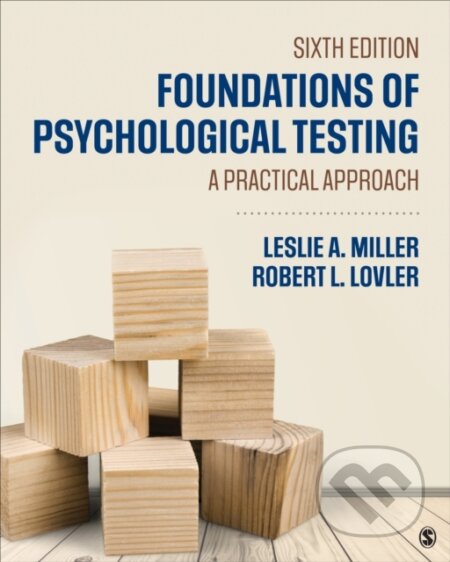 Kniha: Foundations of Psychological Testing (Leslie A. Miller a Robert L. Lovler). Sage Publications, 2019 Kniha: Foundations of Psychological Testing (Leslie A. Miller a Robert L. Lovler). Sage Publications, 2019