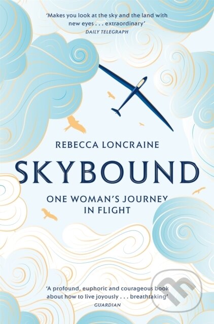 Kniha: Skybound (Rebecca Loncraine). Picador, 2019 Kniha: Skybound (Rebecca Loncraine). Picador, 2019
