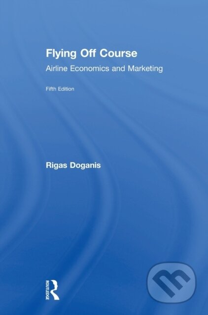 Kniha: Flying Off Course (Rigas Doganis). Routledge, 2019 Kniha: Flying Off Course (Rigas Doganis). Routledge, 2019